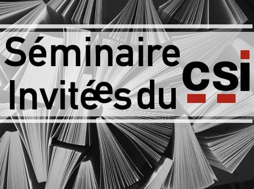Lire la suite à propos de l’article Le séminaire Invité.e.s du CSI accueille Valentin Thomas (Cermes3)