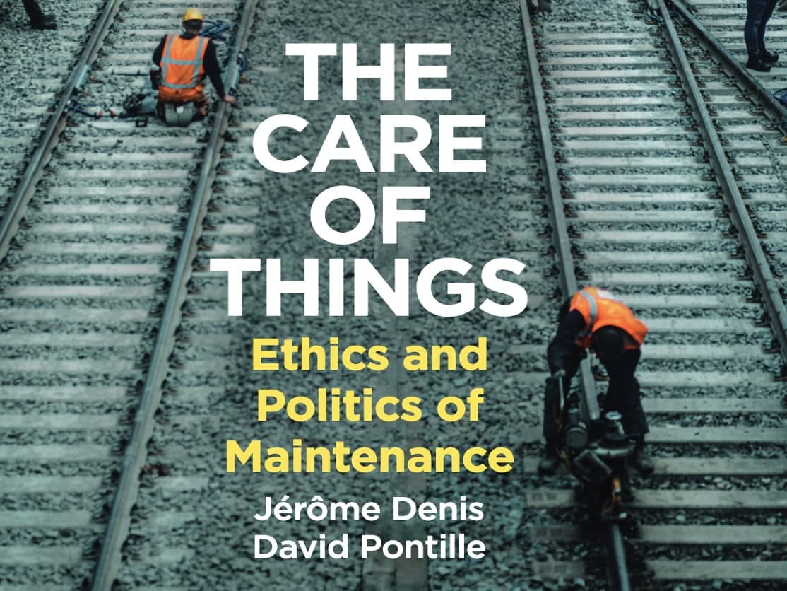 Lire la suite à propos de l’article The Care of Things. Ethics and Politics of Maintenance