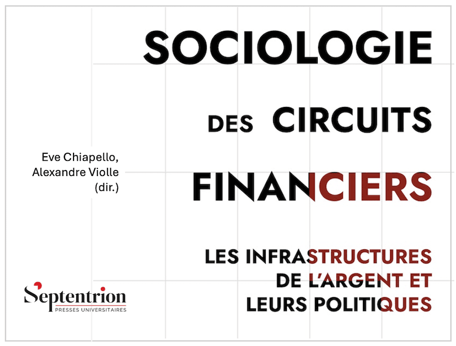 Lire la suite à propos de l’article Sociologie des circuits financiers. Les infrastructures de l’argent et leurs politiques