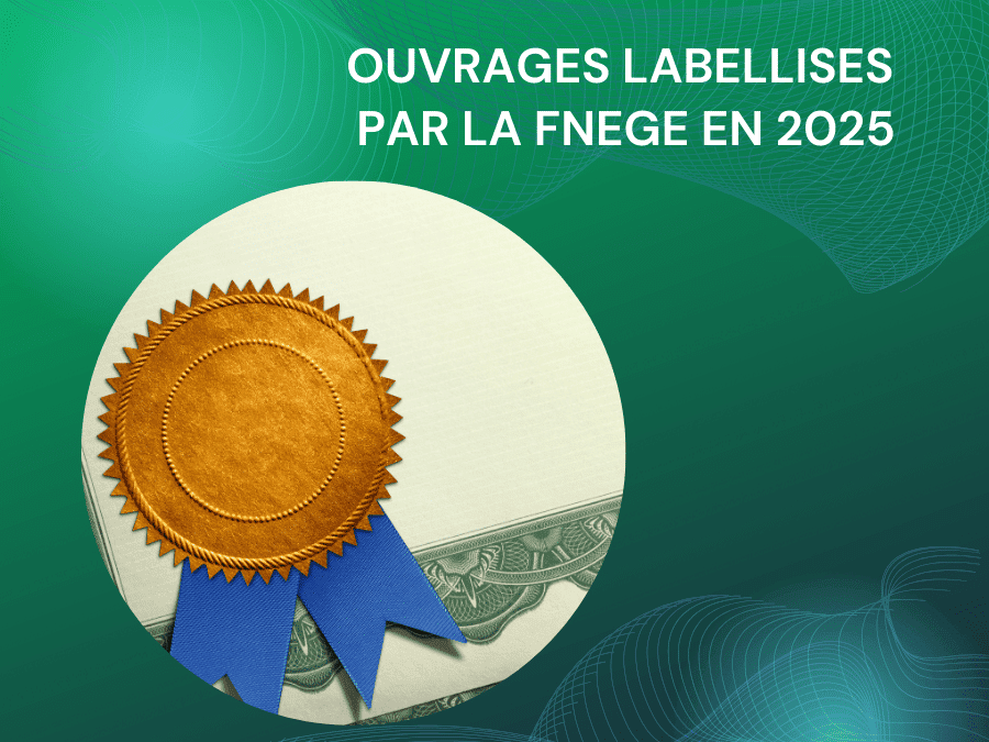 Lire la suite à propos de l’article Ouvrages labellisés par la FNEGE en 2025