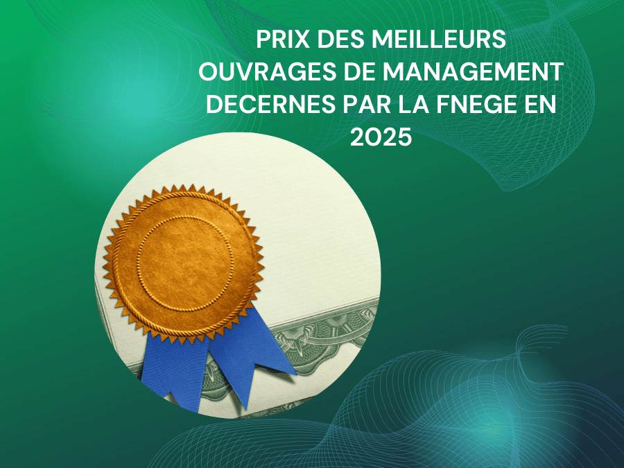 Lire la suite à propos de l’article Quentin PLANTEC, Pascal LE MASSON, Benoit WEIL récompensés par la FNEGE dans la catégorie ouvrage collectif des meilleurs ouvrages en management.