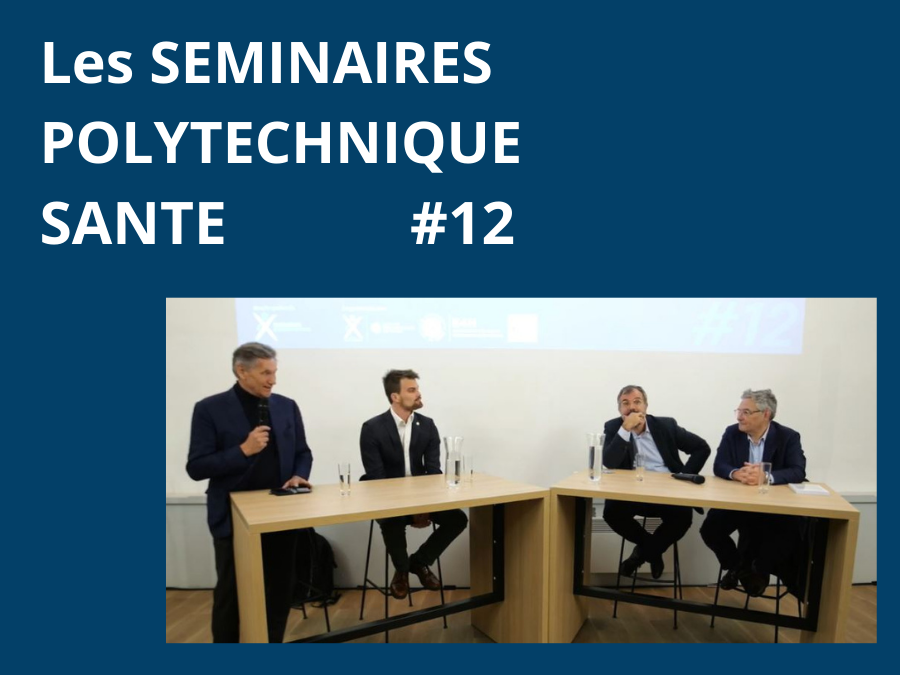 Lire la suite à propos de l’article Séminaire Polytechnique Santé #12 : Assurer les passage à l’échelle des innovations numériques